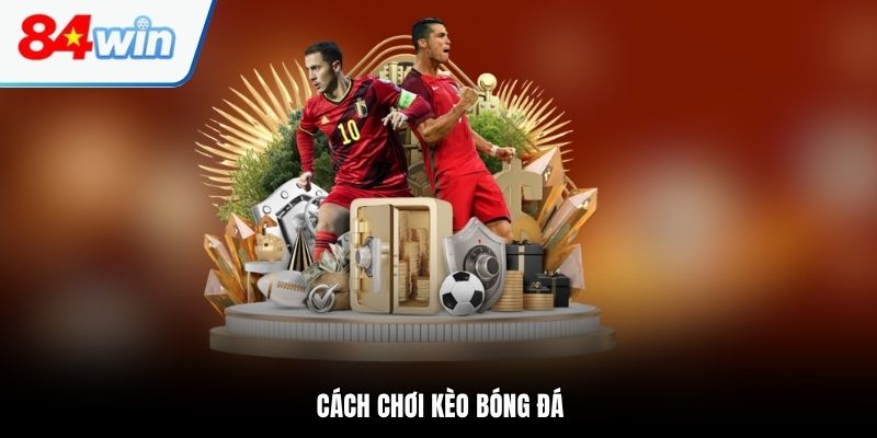 cách chơi kèo bóng đá
