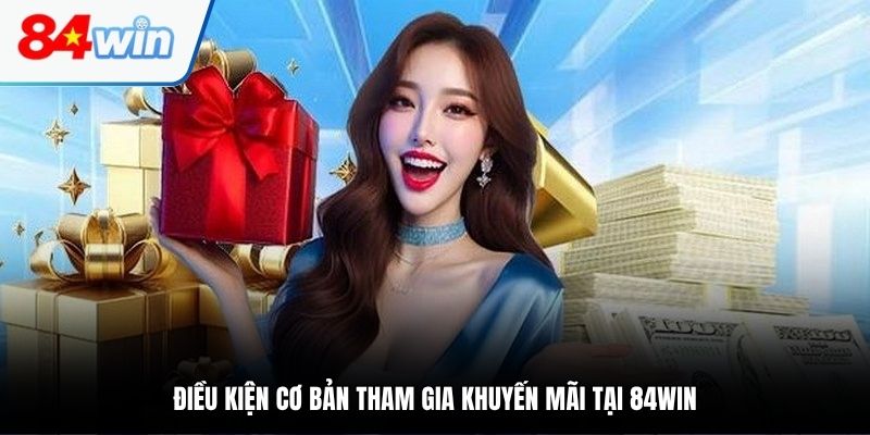 Một vài điều kiện cần tuân thủ để nhận thưởng dễ dàng