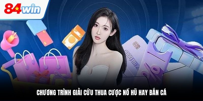 Giải cứu giá trị cao khi tham gia nổ hũ hay bắn cá