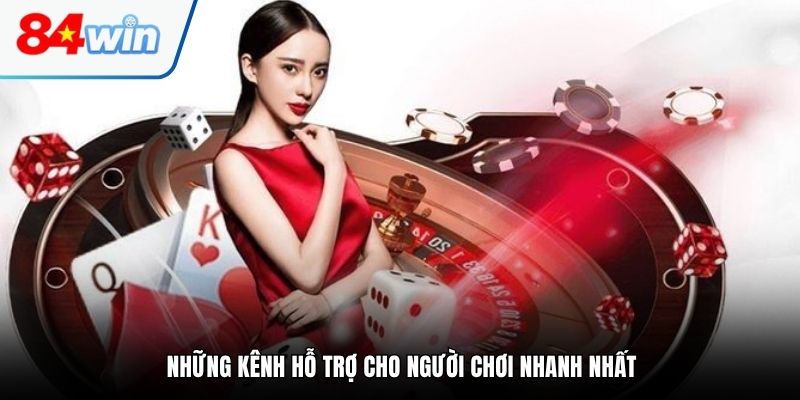 Những kênh hỗ trợ cho người chơi nhanh nhất