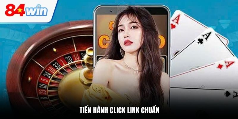 Tiến hành click link chuẩn