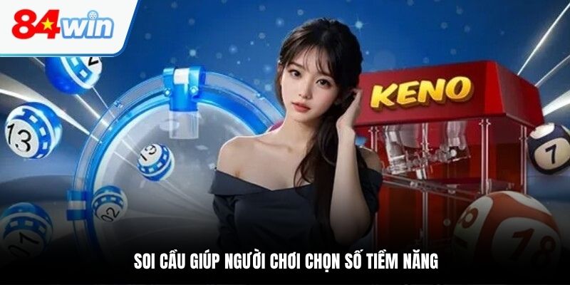 Soi cầu giúp người chơi chọn số tiềm năng