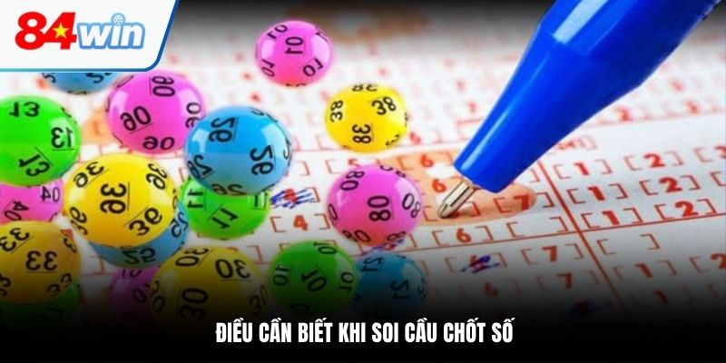 Điều cần biết khi soi cầu chốt số