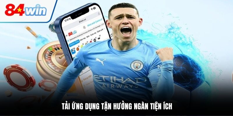 Tải ứng dụng tận hưởng ngàn tiện ích